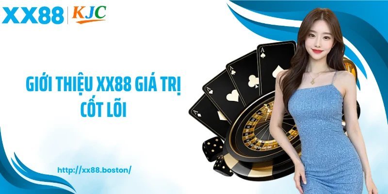 Giới thiệu XX88 giá trị cốt lõi